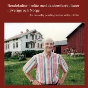 Bondekultur i möte med akademikerkulturer i Sverige och Norge