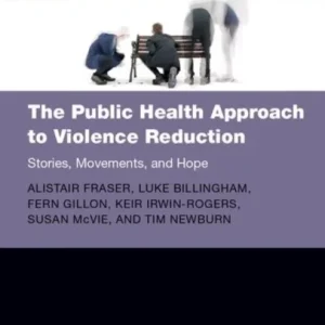 The Public Health Approach to Violence Reduction The Public Health Approach to Violence Reduction