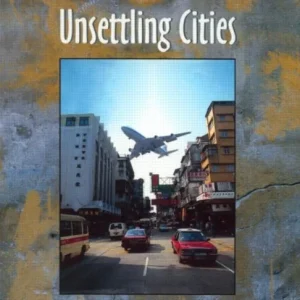 Unsettling Cities Unsettling Cities