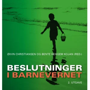 Beslutninger i barnevernet Beslutninger i barnevernet