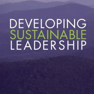 Developing Sustainable Leadership