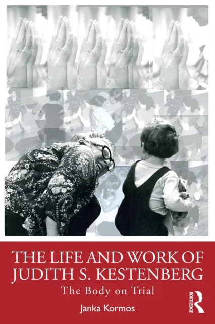 The Life and Work of Judith S. Kestenberg