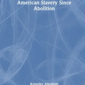 American Slavery Since Abolition