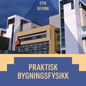 Praktisk bygningsfysikk Praktisk bygningsfysikk