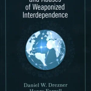 Uses and Abuses of Weaponized Interdependence