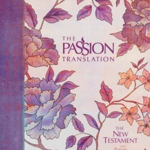 The Passion Translation New Testament with Psalms Proverbs and Song of Songs (2020 Edn) Peony Hb The Passion Translation New Testament with Psalms Proverbs and Song of Songs (2020 Edn) Peony Hb