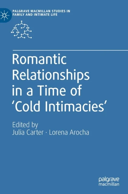 Romantic Relationships in a Time of ''Cold Intimacies''