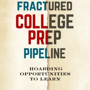 The Fractured College Prep Pipeline
