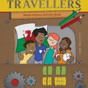 Time Travellers, The (Welsh History Activity Book) Time Travellers, The (Welsh History Activity Book)