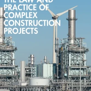 The Law and Practice of Complex Construction Projects The Law and Practice of Complex Construction Projects