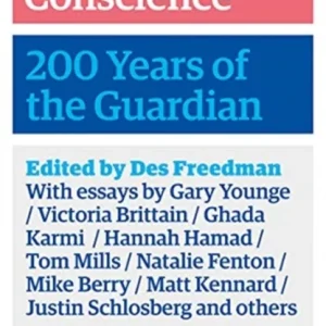 Capitalism’s Conscience – 200 Years of the Guardian Capitalism’s Conscience – 200 Years of the Guardian