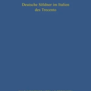 Deutsche Soldner Im Italien Des Trecento Deutsche Soldner Im Italien Des Trecento