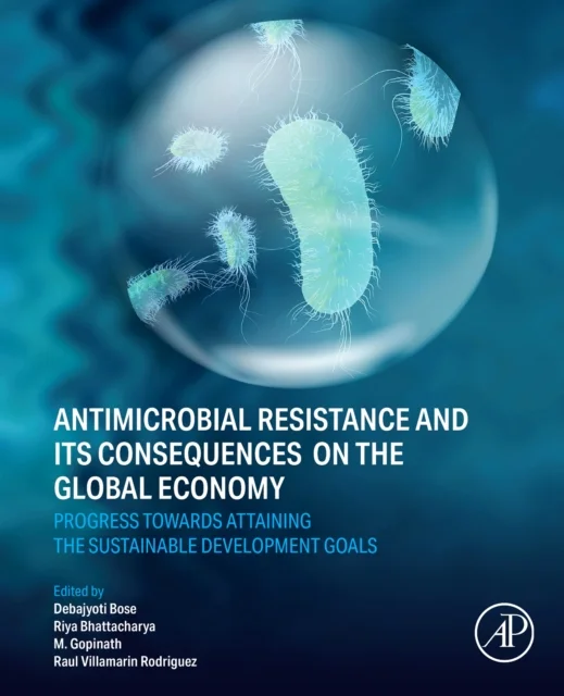 Antimicrobial Resistance and its Consequences on the Global Economy
