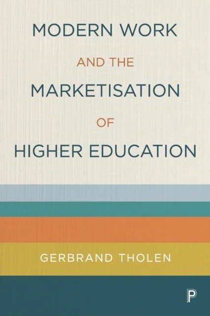 Modern Work and the Marketisation of Higher Educat ion