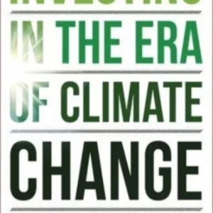 Investing in the Era of Climate Change Investing in the Era of Climate Change