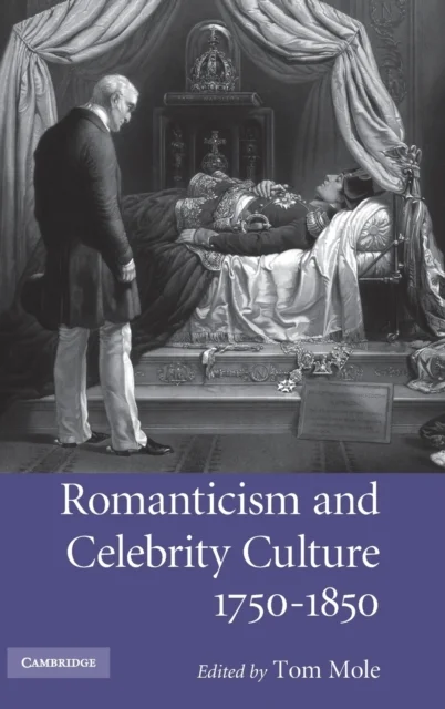 Romanticism and Celebrity Culture, 1750¿1850