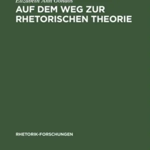 Auf Dem Weg Zur Rhetorischen Theorie Auf Dem Weg Zur Rhetorischen Theorie