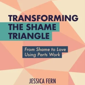 Transforming the Shame Triangle