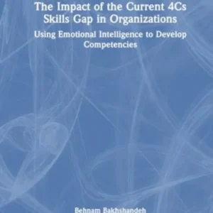 The Impact of the Current 4Cs Skills Gap in Organizations The Impact of the Current 4Cs Skills Gap in Organizations
