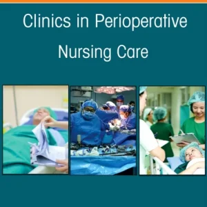 Caring for Marginalized Patients in the Perioperative Setting, An issue of Clinics in Perioperative Nursing Care Caring for Marginalized Patients in the Perioperative Setting, An issue of Clinics in Perioperative Nursing Care