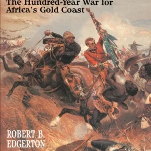 The Fall of the Asante Empire The Fall of the Asante Empire
