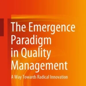 The Emergence Paradigm in Quality Management The Emergence Paradigm in Quality Management