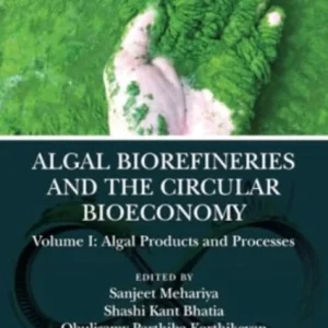 Algal Biorefineries and the Circular Bioeconomy Algal Biorefineries and the Circular Bioeconomy