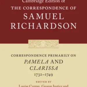 Correspondence Primarily on Pamela and Clarissa (1732¿1749) Correspondence Primarily on Pamela and Clarissa (1732¿1749)