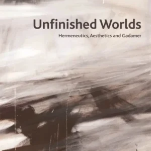 Unfinished Worlds Unfinished Worlds