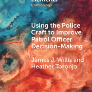Using the Police Craft to Improve Patrol Officer Decision-Making Using the Police Craft to Improve Patrol Officer Decision-Making