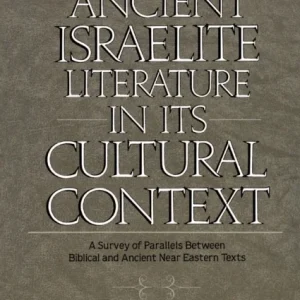 Ancient Israelite Literature in Its Cultural Context Ancient Israelite Literature in Its Cultural Context