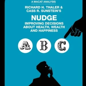 An Analysis of Richard H. Thaler and Cass R. Sunstein’s Nudge An Analysis of Richard H. Thaler and Cass R. Sunstein’s Nudge