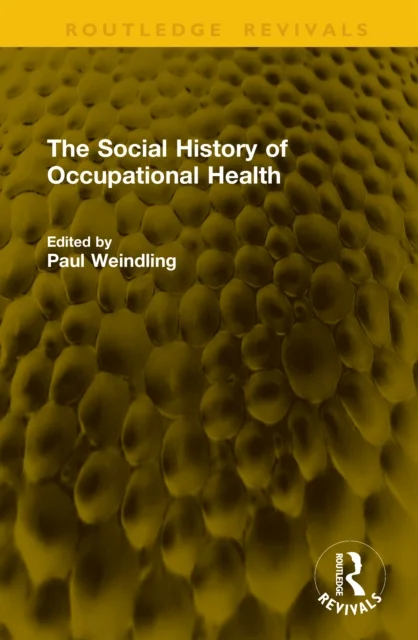 The Social History of Occupational Health