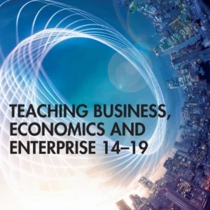 Teaching Business, Economics and Enterprise 14-19 Teaching Business, Economics and Enterprise 14-19