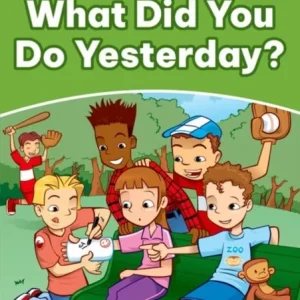 Dolphin Readers: Level 3: What Did You Do Yesterday? Dolphin Readers: Level 3: What Did You Do Yesterday?