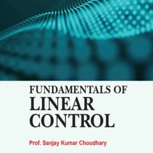 Fundamentals of Linear Control Fundamentals of Linear Control