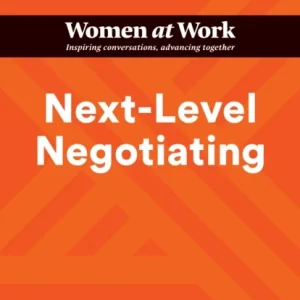 Next-Level Negotiating (HBR Women at Work Series) Next-Level Negotiating (HBR Women at Work Series)