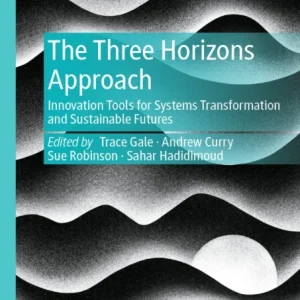 The Three Horizons Approach The Three Horizons Approach