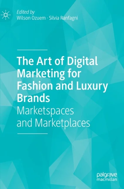 The Art of Digital Marketing for Fashion and Luxury Brands