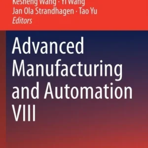 Advanced Manufacturing and Automation VIII Advanced Manufacturing and Automation VIII