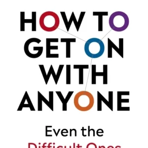 How To Get On With Anyone