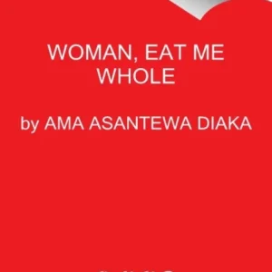Woman, Eat Me Whole