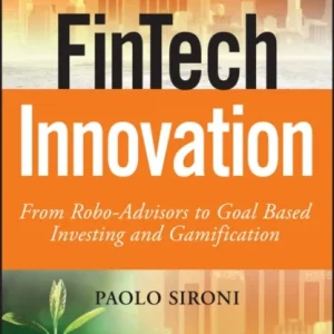 FinTech Innovation – From Robo–Advisors to Goal Based Investing and Gamification FinTech Innovation – From Robo–Advisors to Goal Based Investing and Gamification