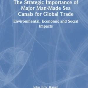 The Strategic Importance of Major Man-Made Sea Canals for Global Trade