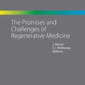 The Promises and Challenges of Regenerative Medicine