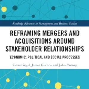 Reframing Mergers and Acquisitions around Stakeholder Relationships