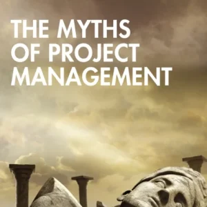 The Myths of Project Management