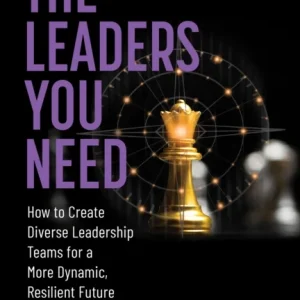 The Leaders You Need The Leaders You Need