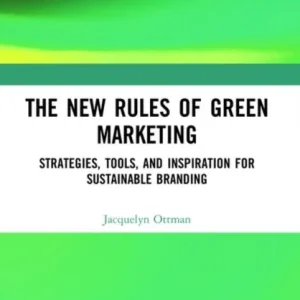 The New Rules of Green Marketing The New Rules of Green Marketing
