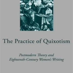 The Practice of Quixotism The Practice of Quixotism
